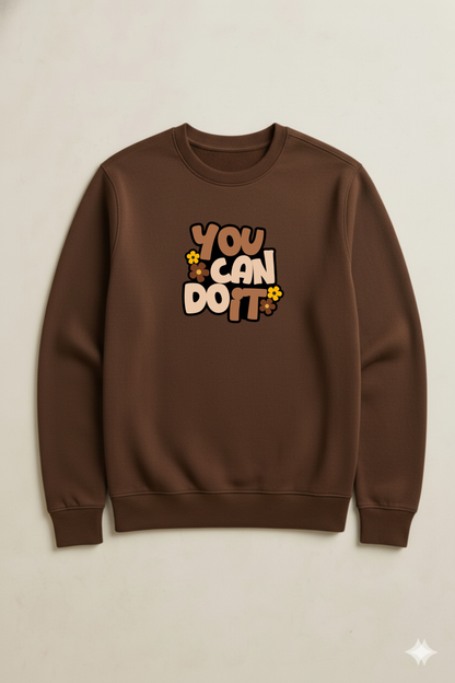 YOU CAN DO IT SWEATSHIRT