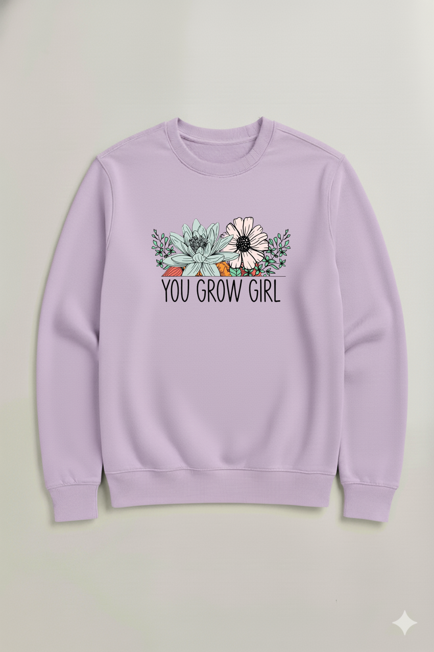YOU GROW GIRL SWEATSHIRT